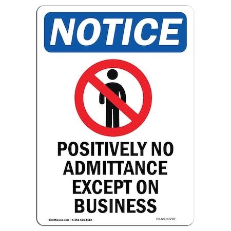 Signmission OSHA Notice Sign, 14" H, 10" W, Aluminum, Positively No Admittance Sign With Symbol, Portrait OS-NS-A-1014-V-17707